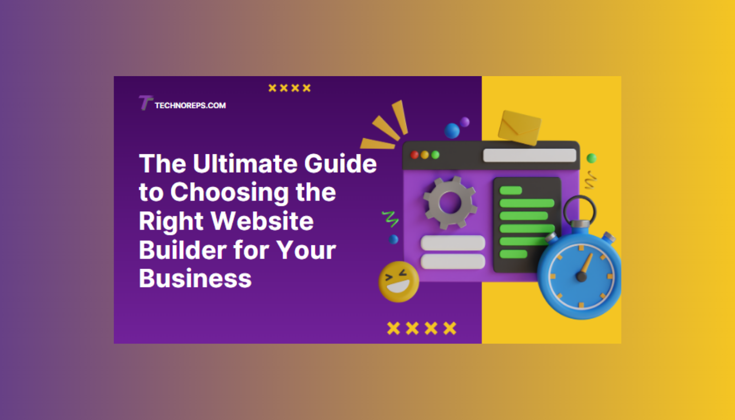 The Ultimate Guide to Choosing the Right Website Builder for Your Business