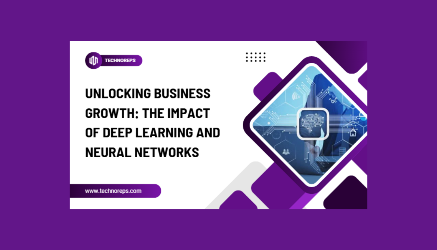 Unlocking Business Growth: The Impact of Deep Learning and Neural Networks