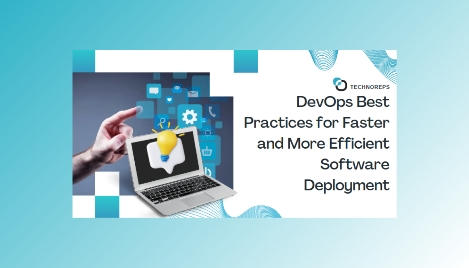 DevOps Best Practices for Faster and More Efficient Software Deployment